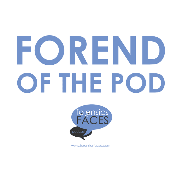 "Forend" of the Pod by ForensicsFaces