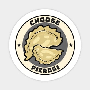 Choose Pierogi - Funny Polish Design Magnet