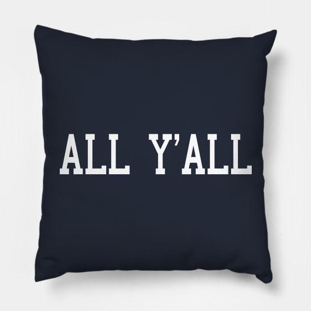 All Y'All Pillow by Scottish Arms Dealer