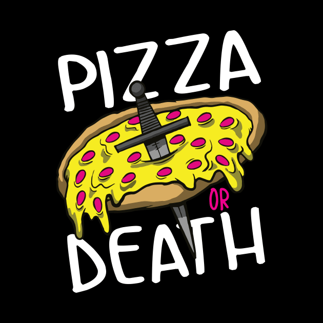 Pizza or Death by futiledesigncompany