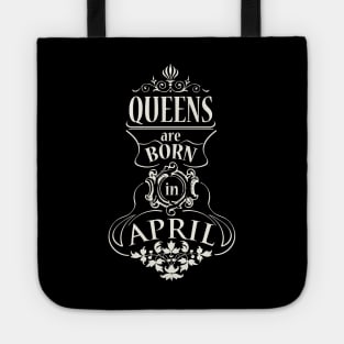 Queens are born in April Tote