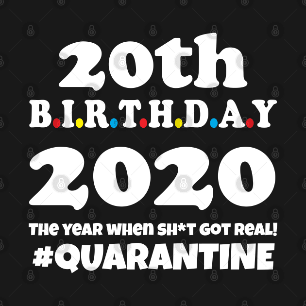 20th Birthday 2020 Quarantine by WorkMemes