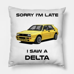 Sorry I'm Late Lancia Delta HF Integrale Car Tshirt Pillow