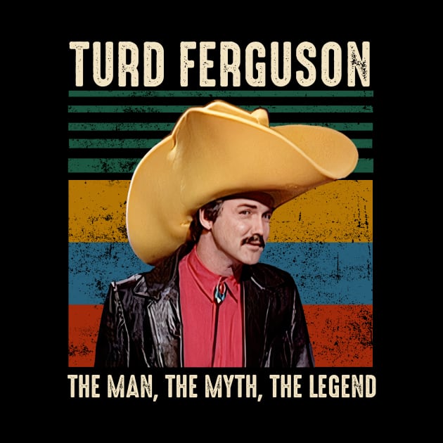 Turd Ferguson The Man The Myth The Legend Vintage by Ac Vai