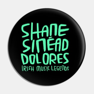 Shane, Sinead, Dolores, Irish Music Pin