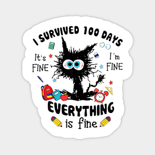 100th Day of School Its Fine Im Fine Everything Is Fine Magnet