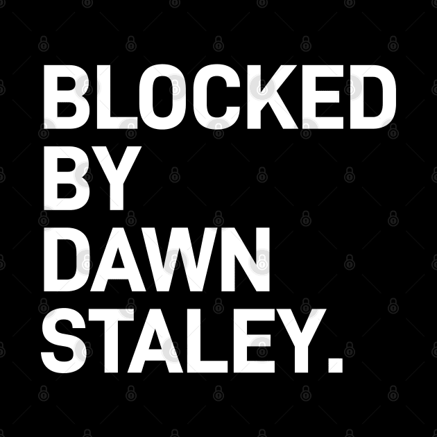 Blocked By Dawn Staley by VIQRYMOODUTO