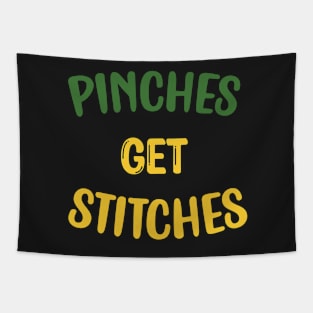 Pinches Get Stitches Funny Patricks Day Tapestry