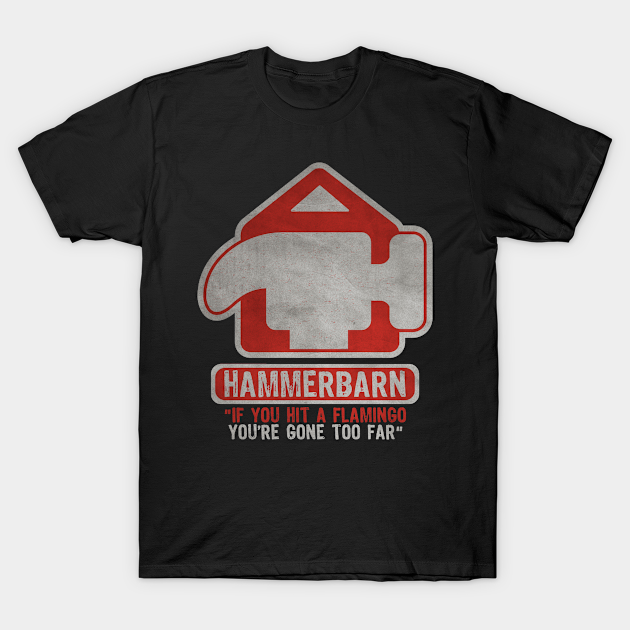 Hammerbarn if you hit a flamingo - Hammerbarn - T-Shirt