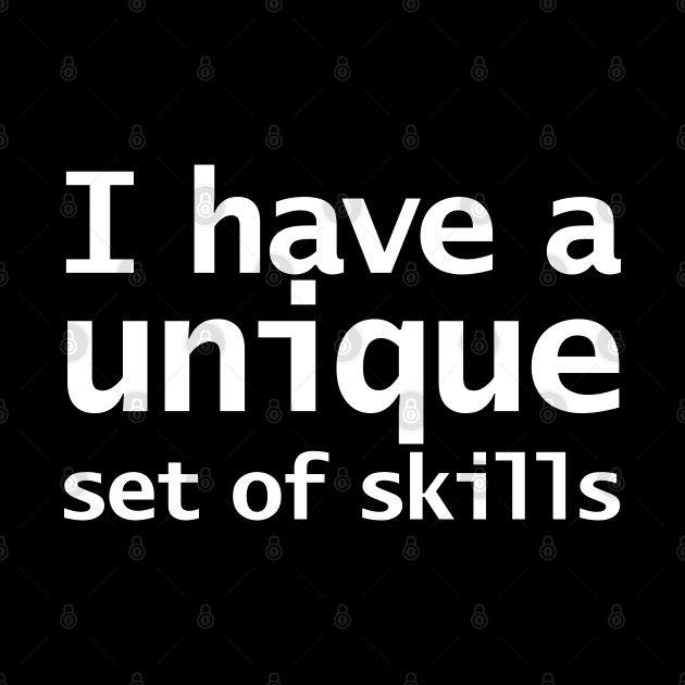 I Have a Unique Set of Skills Funny Typography by ellenhenryart