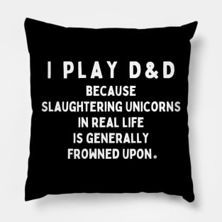 Slaughtering Unicorns is Fun Pillow