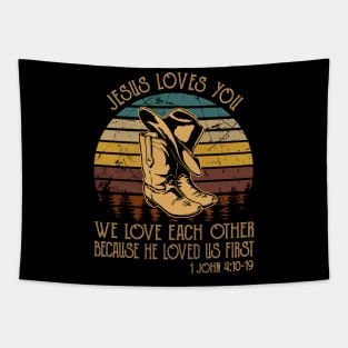 Jesus Loves You We Love Each Other Because He Loved Us First Cowboy Boots Tapestry