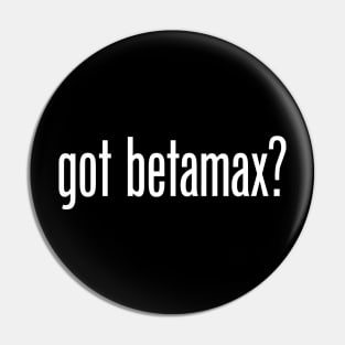 Got Betamax? Pin