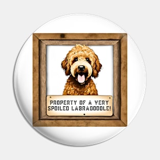 Property of a Very Spoiled Labradoodle Pin