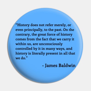 James Baldwin Quote Pin