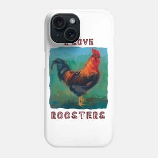 "I Love Roosters" cute, colorful rooster Phone Case