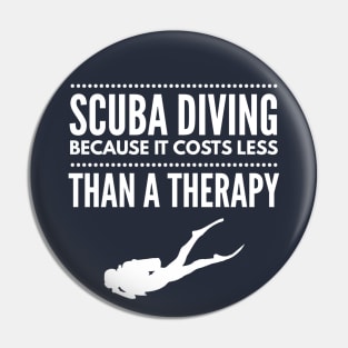 SCUBA DIVING COSTS LESS THAN A THERAPY - SCUBA DIVING Pin