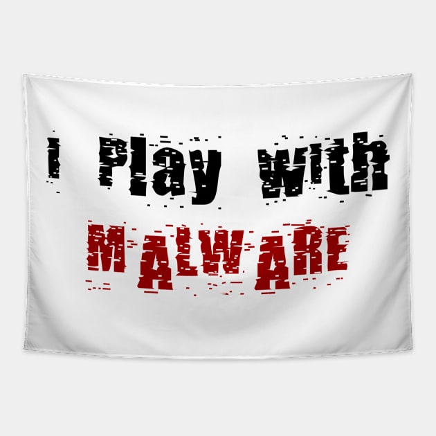 I Play With Malware Tapestry by DFIR Diva