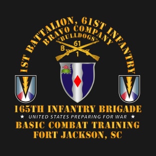 B Co 1st Bn 61st Infantry (BCT) - 165th Inf Bde Ft Jackson SC T-Shirt