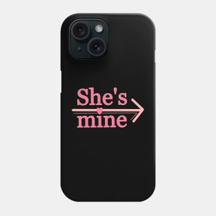 She's mine Phone Case