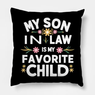 My Son In Law Is My Favorite Child Pillow