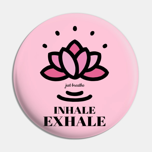 just breathe Inhale Exhale Pin by KewaleeTee