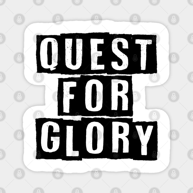 QUEST FOR GLORY. Magnet by SamridhiVerma18