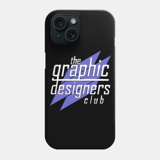 The Graphic Designers Club Phone Case