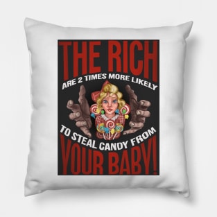 The Rich are 2 Times More Likely to Steal Candy from YOUR Baby!! Pillow
