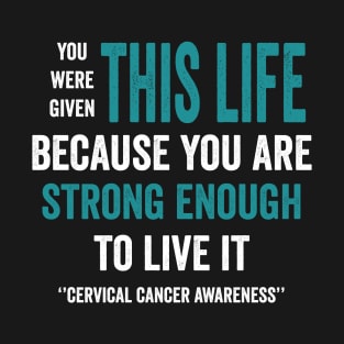 cervical cancer warrior - teal ribbon awareness month - gynecological cancer T-Shirt