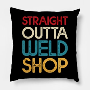 Straight Outta Weld Shop T Shirt For Women Men Pillow