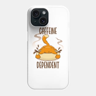 Caffeine Dependent Phone Case