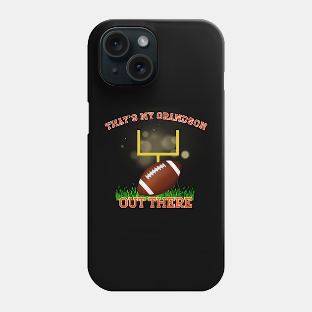 That's My Grandson Out There Football Player Phone Case by mebcreations