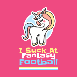 I Suck At Fantasy Football T-Shirt