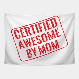 Certified awesome by mom Tapestry