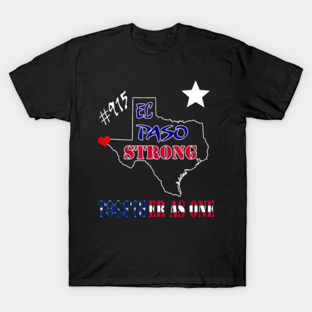 El Paso Strong Texas Together As One Flag America El Paso T