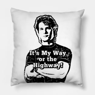 Roadhouse My Way or the Highway! (black print) Pillow