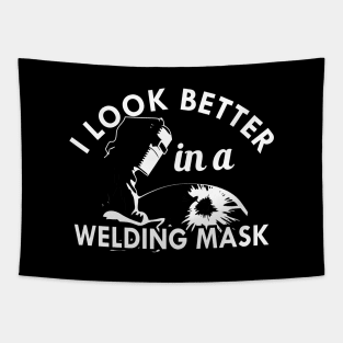 Welder - I look better in a welding mask Tapestry