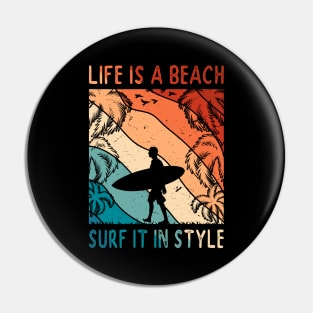 Life Is A Beach - Surf It In Style Men Surfer Tropical Summer Vacay Pin