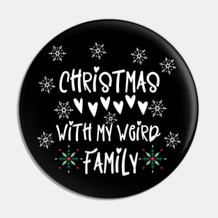 Christmas With My Weird Family Pin