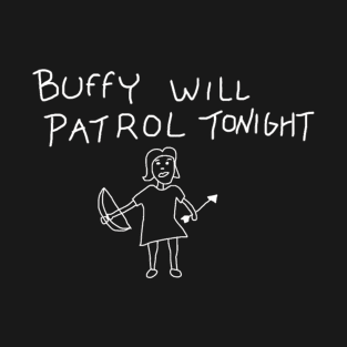 Buffy Will Patrol on Black T-Shirt