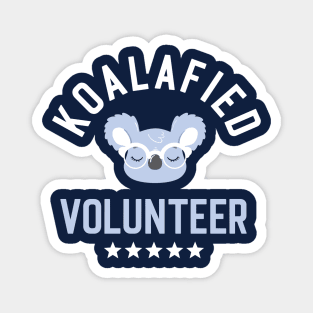 Koalafied Volunteer - Funny Gift Idea for Volunteers Magnet