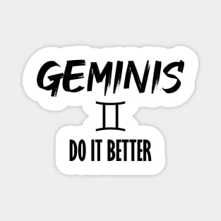 geminis do it better Magnet