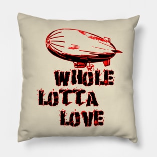 Whole lotta love Pillow