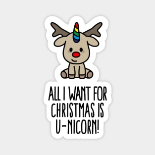 Funny All I want for Christmas is U-nicorn Unicorn Gift Magnet