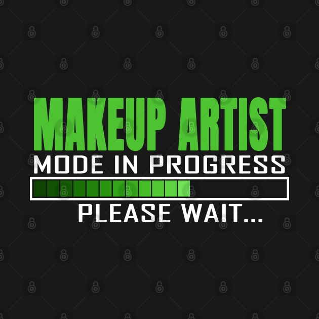 Makeup Artist Mode in Progress Please Wait Design Quote by jeric020290