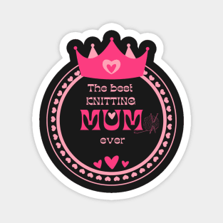 Best Knitting Mum Ever Magnet