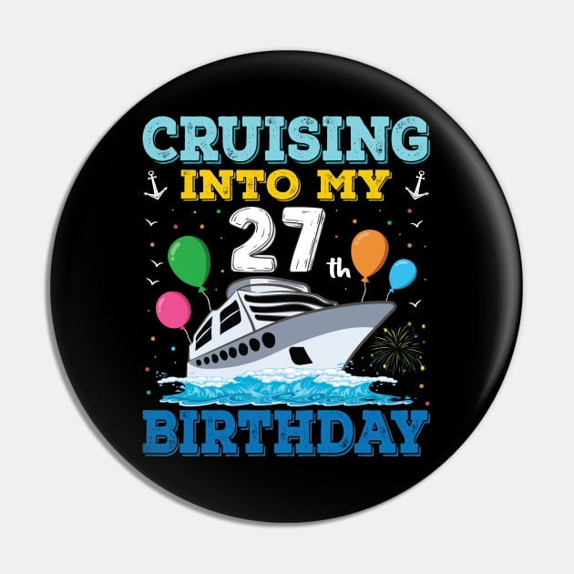 Cruising Into My 27th Birthday Party Shirt Cruise Squad 27 Birthday Pin by Sowrav