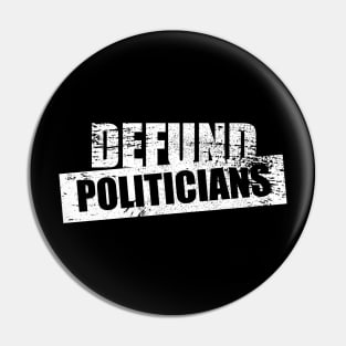 Defund Politicians Vintage Distressed Protest Pin