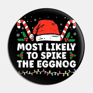 Most Likely To Spike The Eggnog Matching Family Christmas Pin